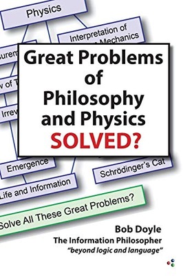 Great Problems in Philosophy and Physics Solved?