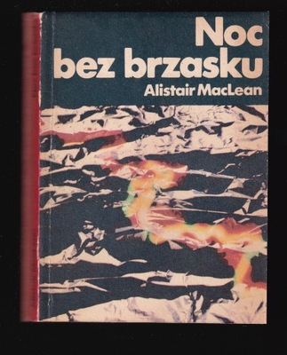 NOC BRZASKU - Alistair MacLean Wyd. I