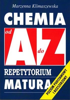 CHEMIA od A do Z. Repetytorium. Matura. Marzenna Klimaszewska U