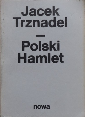 Jacek Trznadel - Polski Hamlet