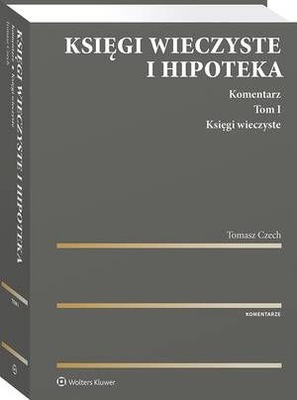 Księgi wieczyste i hipoteka. Komentarz. Tom I. Ksi