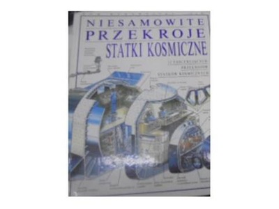 Niesamowite przekroje. Statki kosmiczne - zbiorowa