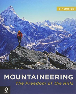 MOUNTAINEERING: THE FREEDOM OF THE HILLS 9TH EDITI