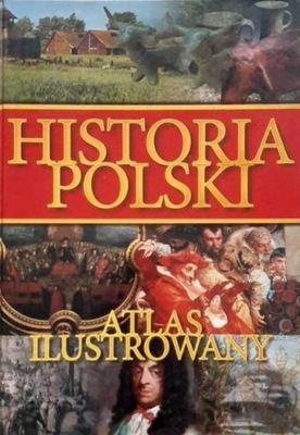 Historia Polski Atlas Ilustrowany