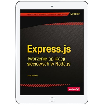 Express.js. Tworzenie aplikacji sieciowych