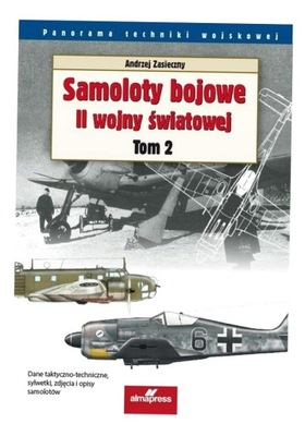 SAMOLOTY BOJOWE II WOJNY ŚWIATOWEJ T.2 ANDRZEJ ZASIECZNY