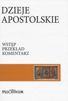 Dzieje Apostolskie Wstęp-Przekład-Komentarz