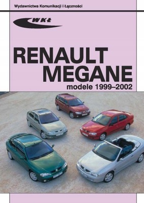 Renault Megane Scenic 1999-2003. Naprawa. Instrukcja obsługi. Poradnik