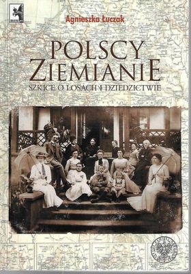 Polscy ziemianie Agnieszka Łuczak