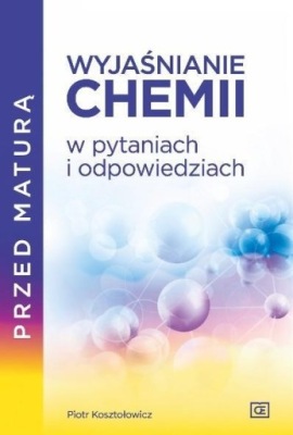 WYJAŚNIANIE CHEMII W PYTANIACH I ODPOWIEDZIACH