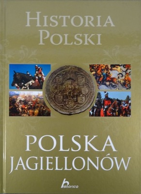 HISTORIA POLSKI POLSKA JAGIELONÓW