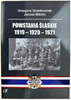 Powstania Śląskie 1919-1929-1921 Praca Zbiorowa