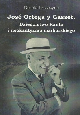 Jose Ortega y Gasset. Dziedzictwo Kanta i