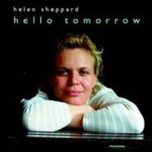 HELEN SHEPPARD: HELLO TOMORROW [CD]