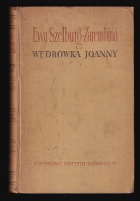 WĘDRÓWKA JOANNY - Ewa Szelburg-Zarembina Wyd. I