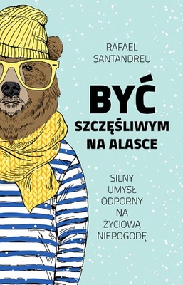 BYĆ SZCZĘŚLIWYM NA ALASCE