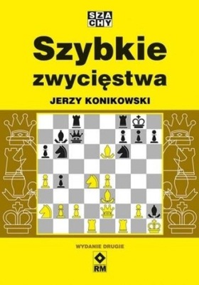 Szachy. Szybkie zwycięstwa - Jerzy Konikowski