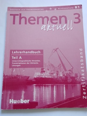 Themen 3 aktuell Lehrerhandbuch Teil A Michaela Perlmann-Balme i in.