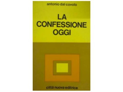 La confessione oggi - A.Dal Covolo