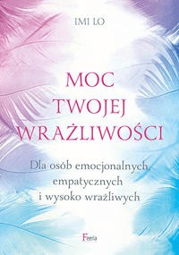 Moc twojej wrażliwości Imi Lo