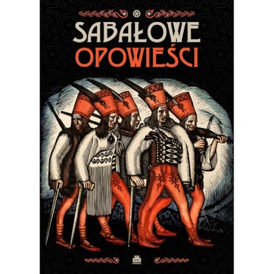 SABAŁOWE OPOWIEŚCI Jako w Tatrach drzewiej bywało