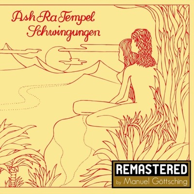 Ash Ra Tempel - Schwingungen (Remastered by Manuel Göttsching)