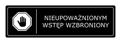 Tabliczka grawerowana czarna NIEUPOWAŻNIONYM WSTĘP WZBRONIONY