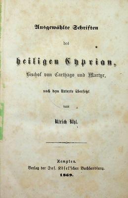 Ausgewahlte Schriften des heiligen Cyprian 1869