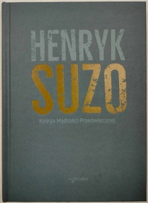 Księga mądrości przedwiecznej Henryk Suzo