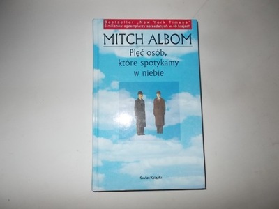 PIĘĆ OSÓB KTÓRE SPOTYKAMY W NIEBIE Mitch Albom