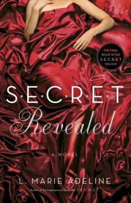 SECRET Revealed: A SECRET Novel L. MARIE ADELINE