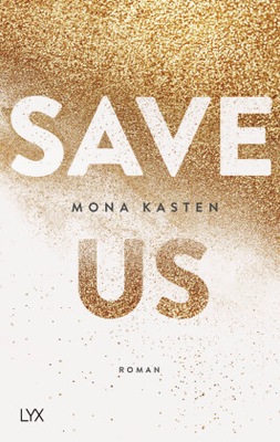 Save Us: Roman - Kasten, Mona
