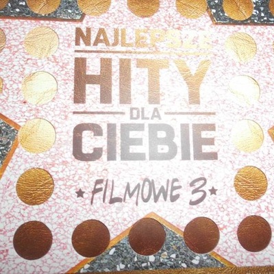 Najlepsze Hity Dla Ciebie: Filmowe 3 - Various