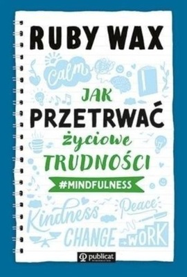 Jak przetrwać życiowe trudności mindfulness