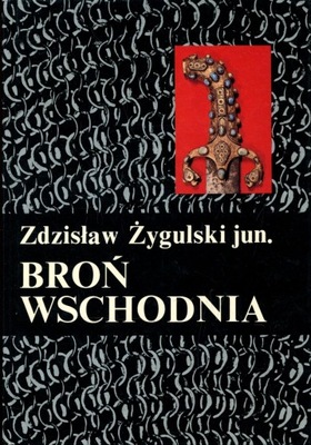 Broń wschodnia - Zdzisław Żygulski jun.