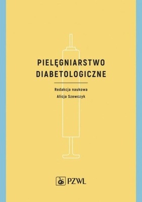 Pielęgniarstwo diabetologiczne Szewczyk Alicja