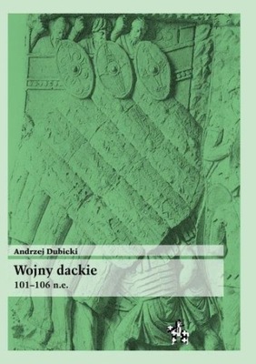 Wojny dackie 101–106 n.e. Andrzej Dubicki