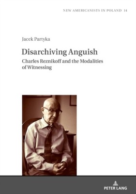 Disarchiving Anguish: Charles Reznikoff and the
