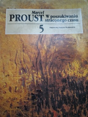 Proust W POSZUKIWANIU STRACONEGO CZASU 5