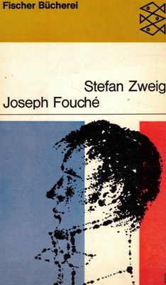 Joseph Fouche - Stefan Zweig