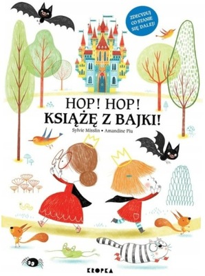 Hop! Hop! Książkę z bajki. S. Misslin, A. Piu