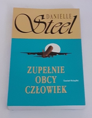 DANIELLE STEEL - Zupełnie obcy człowiek