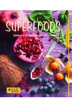 SUPERFOODS ŹRÓDŁO ENERGII PROSTO Z NATURY