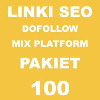 Linki SEO Mix platform Dofollow 100 LINKÓW