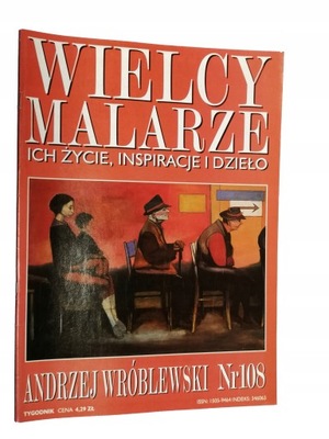 Wielcy Malarze Andrzej Wróblewski Nr 108/2000