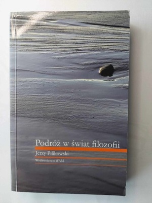 Podróż w świat filozofii Jerzy Pilikowski