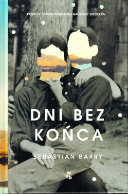 DNI BEZ KOŃCA * SEBASTIAN BARRY