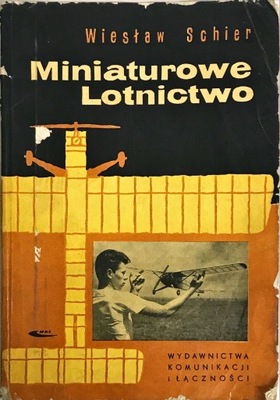 WIESŁAW SCHIER MINIATURIOWE LOTNICTWO