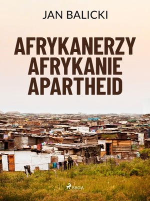 Afrykanerzy, Afrykanie, Apartheid - e-book