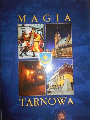 Magia Tarnowa - Praca zbiorowa